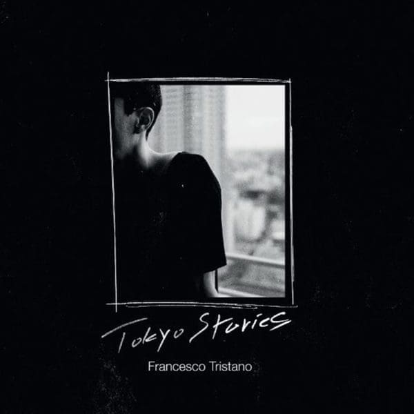 FRANCESCO TRISTANO Tokyo Stories