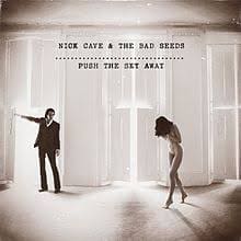 NICK CAVE & THE BAD SEEDS Push The Sky Away