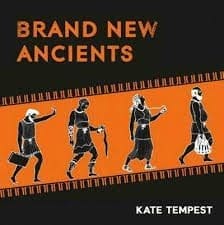 KATE TEMPEST Brand New Ancients