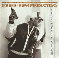 BOOGIE DOWN PRODUCTIONS By All Means Necessary
