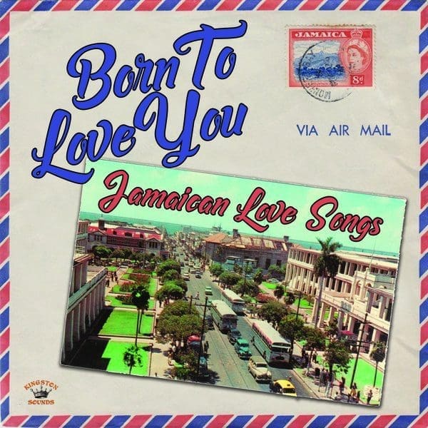 VA Born To Love You: Jamaican Love Songs