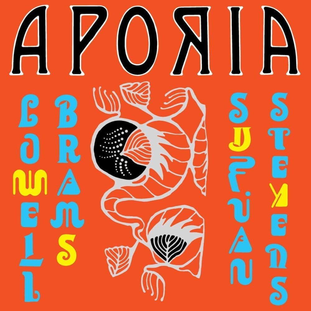 SUFJAN STEVENS & LOWELL BRAMS Aporia