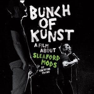 SLEAFORD MODS Bunch Of Kunst Documentary/Live at SO36