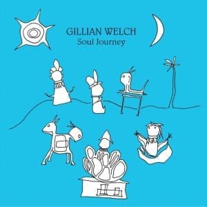 GILLIAN WELCH Soul Journey