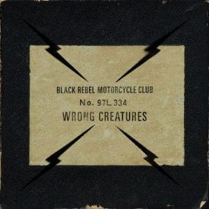 BLACK REBEL MOTORCYCLE CLUB Wrong Creatures 2LP