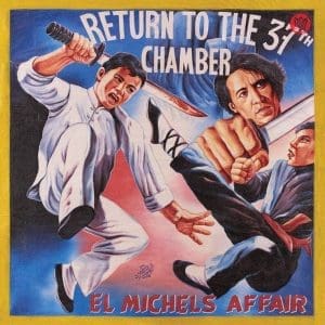 EL MICHELS AFFAIR Return To The 37th Chamber
