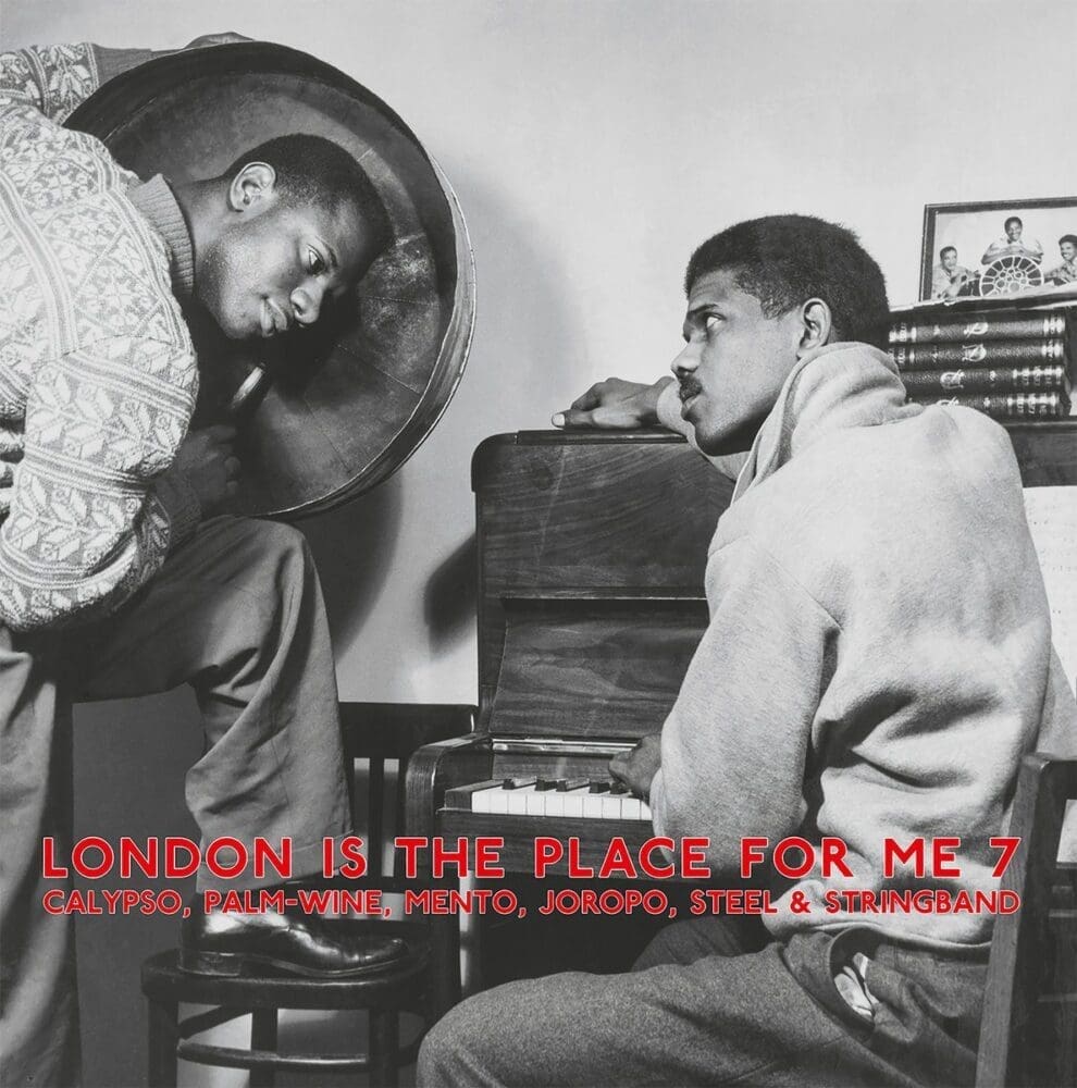VA London Is The Place For Me 7: Calypso, Palm-Wine, Mento, Joropo, Steel & Stringband