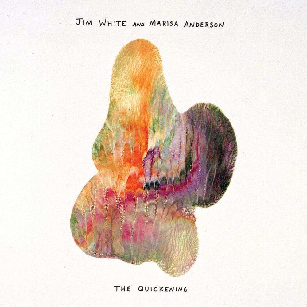 JIM WHITE AND MARISA ANDERSON The Quickening (indie Exclusive Translucent Green Vinyl)