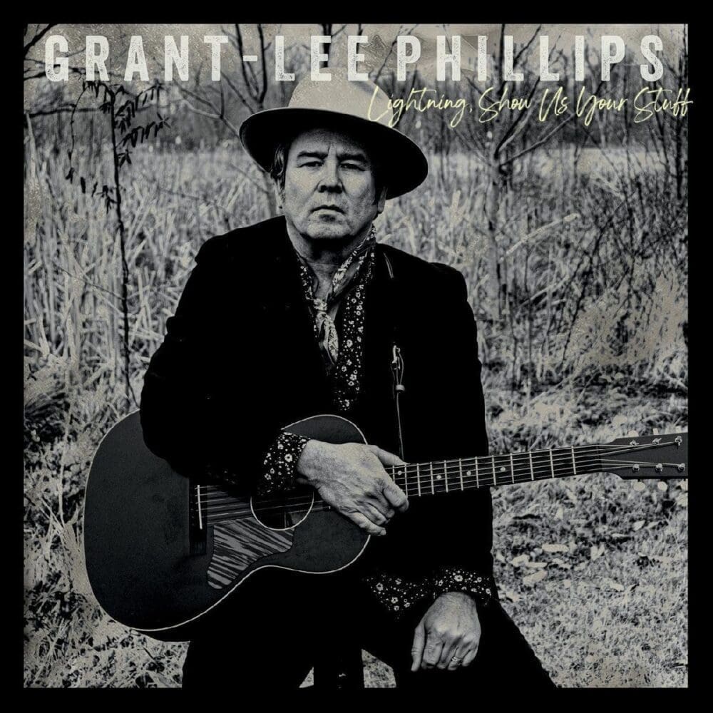 GRANT LEE PHILLIPS Lightning, Show Us Your Stuff (First Edition W/ Bonus 45 Single)