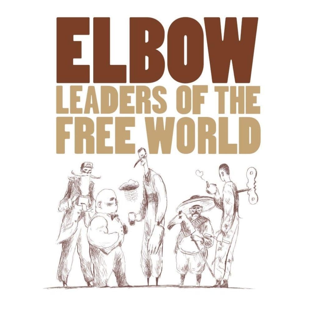 ELBOW Leaders Of The Free World