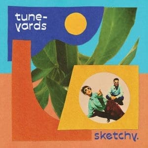 TUNE-YARDS Sketchy (ltd coloured)