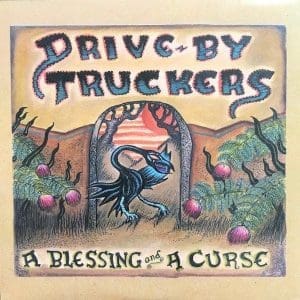 DRIVE-BY TRUCKERS A Blessing And A Curse