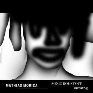 MATTHIAS MODICA Sonic Rohstoff