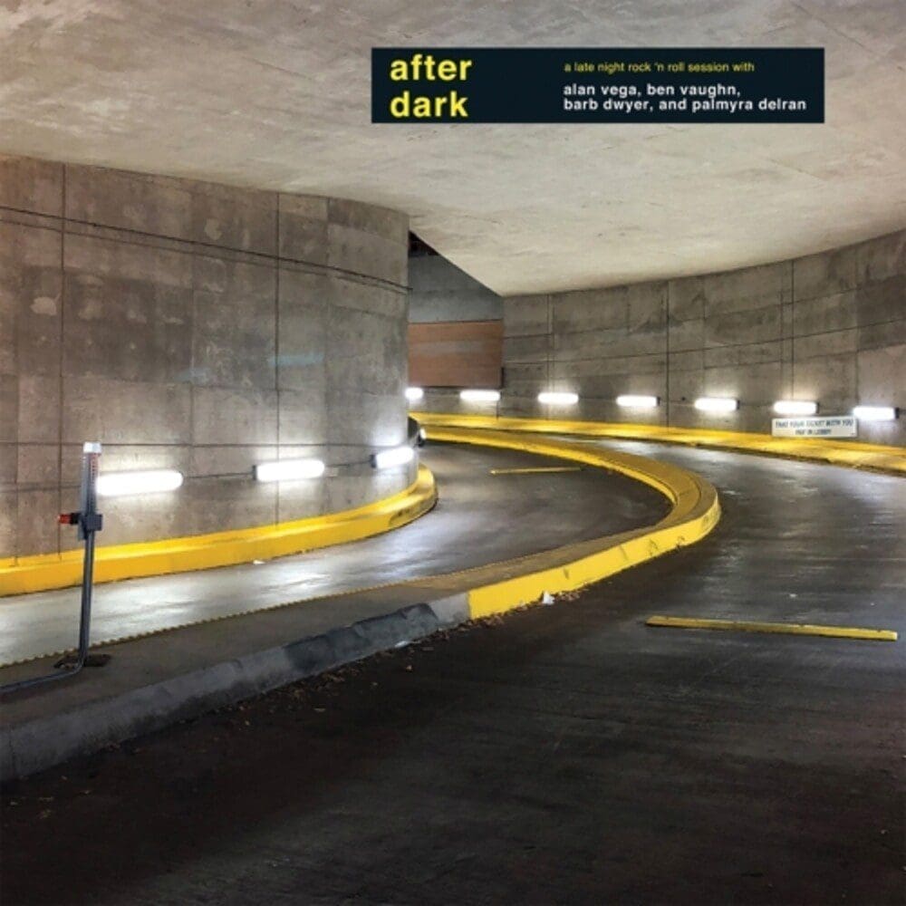 ALAN VEGA, BEN VAUGHAN, BARB DWYER & PALMYRA DELRAN After Dark