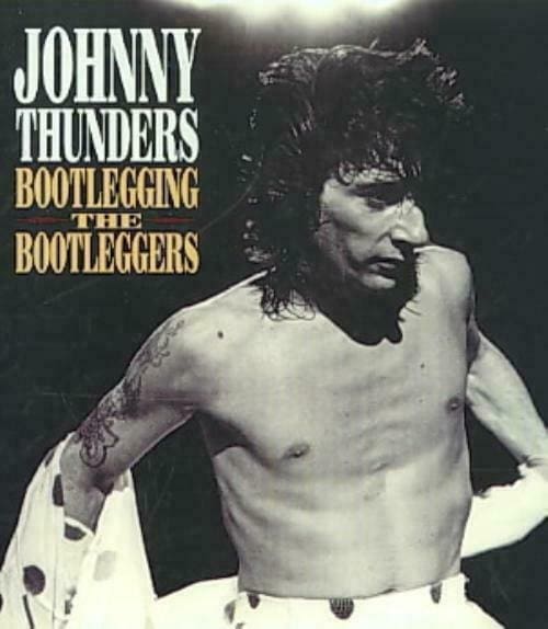 JOHNNY THUNDERS Bootlegging The Bootleggers CD