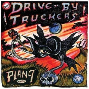 DRIVE-BY TRUCKERS Plan 9 Records July 13 2007 (ltd edition)