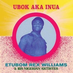 ETUBOM REX WILLIAMS Ubok Aka Inua