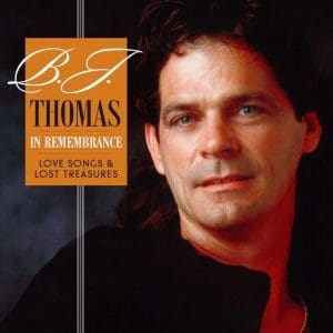 B.J. THOMAS In Remembrance—Love Songs & Lost Treasures CD