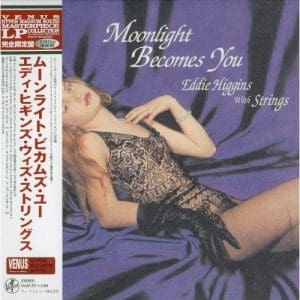 EDDIE HIGGINS WITH STRINGS Moonlight Becomes You (Venus Japan)