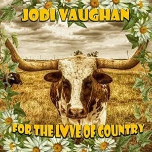 JODI VAUGHAN For The Love Of Country CD