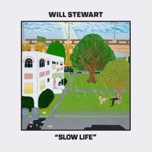 WILL STEWART Slow Life