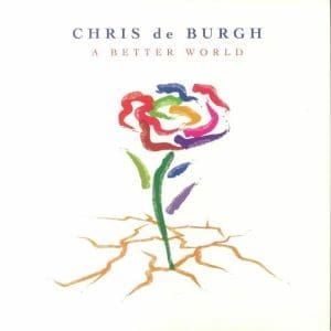 CHRIS DE BURGH A Better World (Coloured) 2LP
