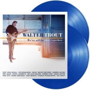 WALTER TROUT We're All In This Together (Blue vinyl) 2LP