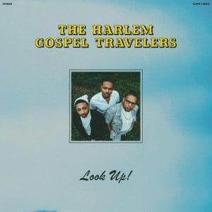 THE HARLEM GOSPEL TRAVELERS Look Up!