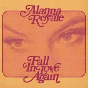 ALANNA ROYALE Fall In Love Again 7"