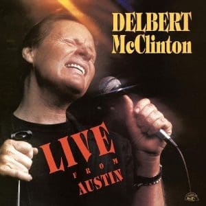 DELBERT MCCLINTON Live From Austin