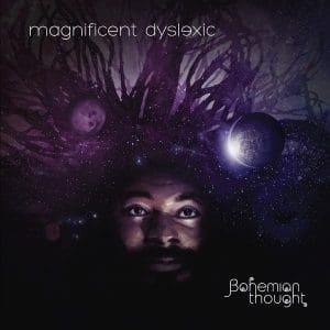 BOHEMIAN THOUGHT Magnificent Dyslexic CD