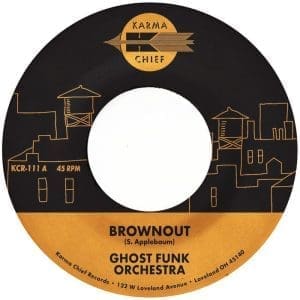 GHOST FUNK ORCHESTRA Brownout / Boneyard Baile 7"