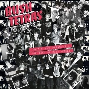 BUSH TETRAS Rhythm And Paranoia (3LP / Book)
