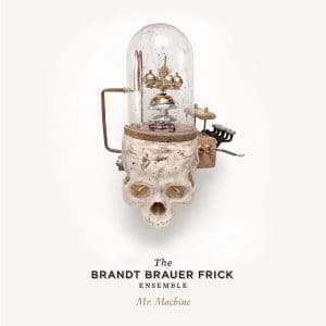 BRANDT BRAUER FRICK ENSEMBLE Mr. Machine (Clear Re-issue) 2LP