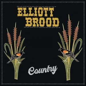 ELLIOTT BROOD Country