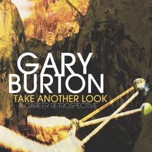 GARY BURTON Take Another Look: A Career Retrospective