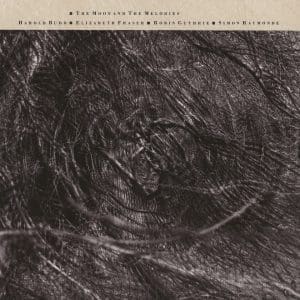 COCTEAU TWINS & HAROLD BUDD The Moon and The Melodies