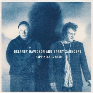 DELANEY DAVIDSON AND BARRY SAUNDERS Happiness Is Near