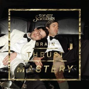 WE ARE SCIENTISTS Brain Thrust Mastery Inc (deluxe) 2LP
