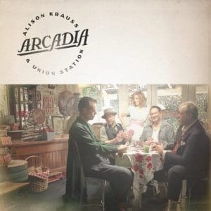 ALISON KRAUSS & UNION STATION Arcadia