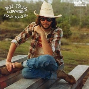 NEIL YOUNG Oceanside Countryside