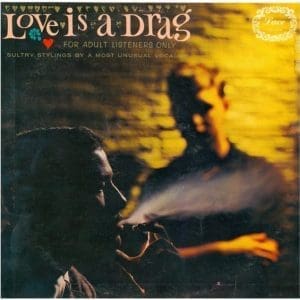 LOVE IS A DRAG For Adult Listeners Only