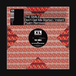 THE SMILE Don't Get Me Started / Instant Psalm Remixes 12"