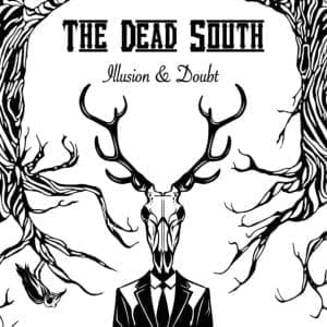 DEAD SOUTH Illusion & Doubt
