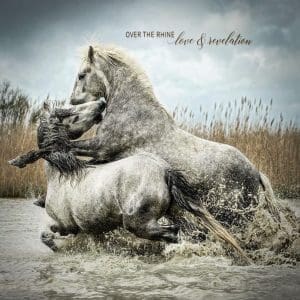 OVER THE RHINE Love & Revelation
