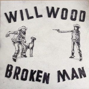 WILL WOOD Broken Man CD