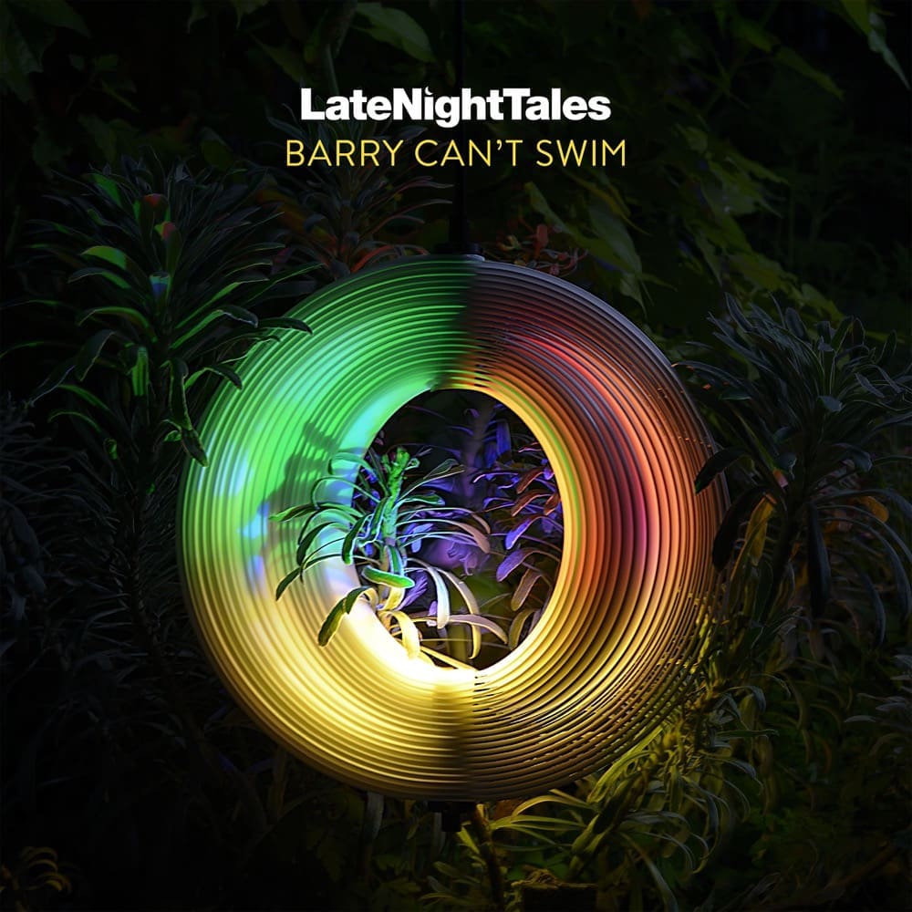 BARRY CAN'T SWIM Late Night Tales: Barry Can’t Swim