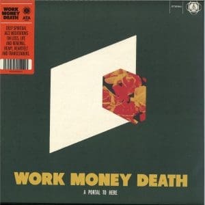 WORK MONEY DEATH A Portal to Here 2LP