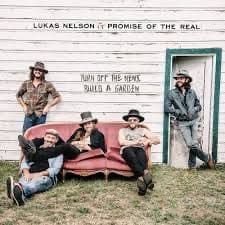 LUKAS NELSON & PROMISE OF THE REAL Turn Off the News… 2LP