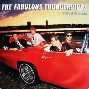 THE FABULOUS THUNDERBIRDS T-Bird Rhythm